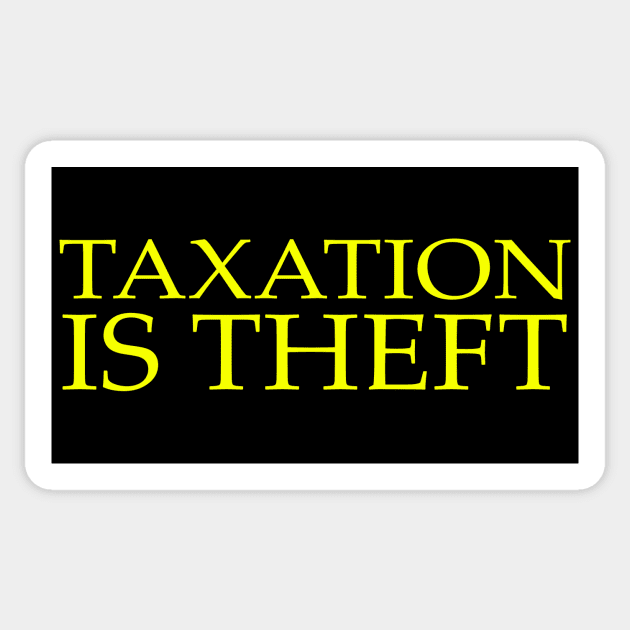 Taxation is Theft Sticker by The Libertarian Frontier 